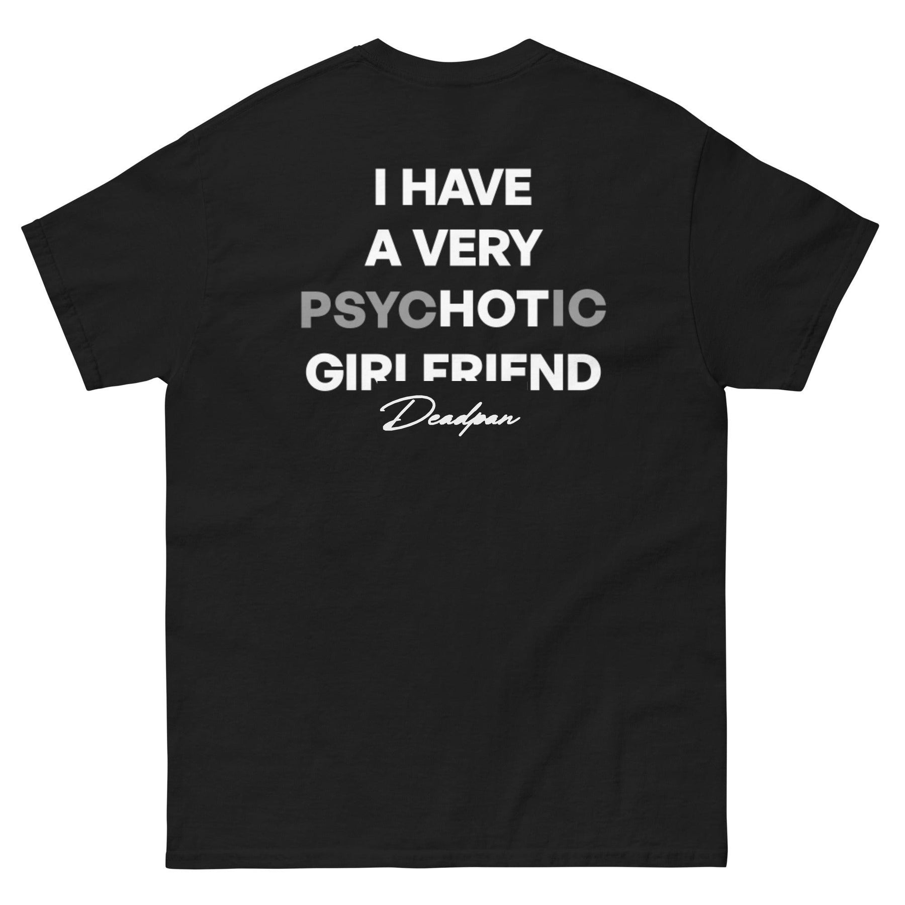 T-shirt unisex nero con stampa "I HAVE A VERY PSYCHOTIC GIRLFRIEND" del brand UNTLD, vista posteriore.