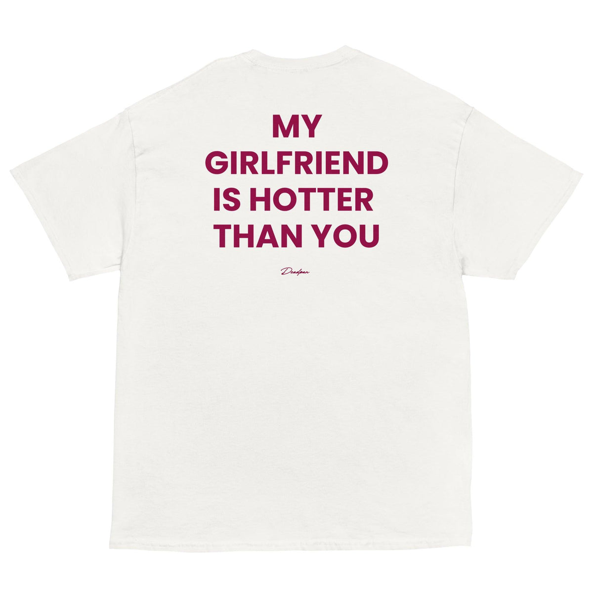 Maglietta unisex bianca UNTLD con stampa "My girlfriend is hotter than you" sul fronte, stile casual e moderno