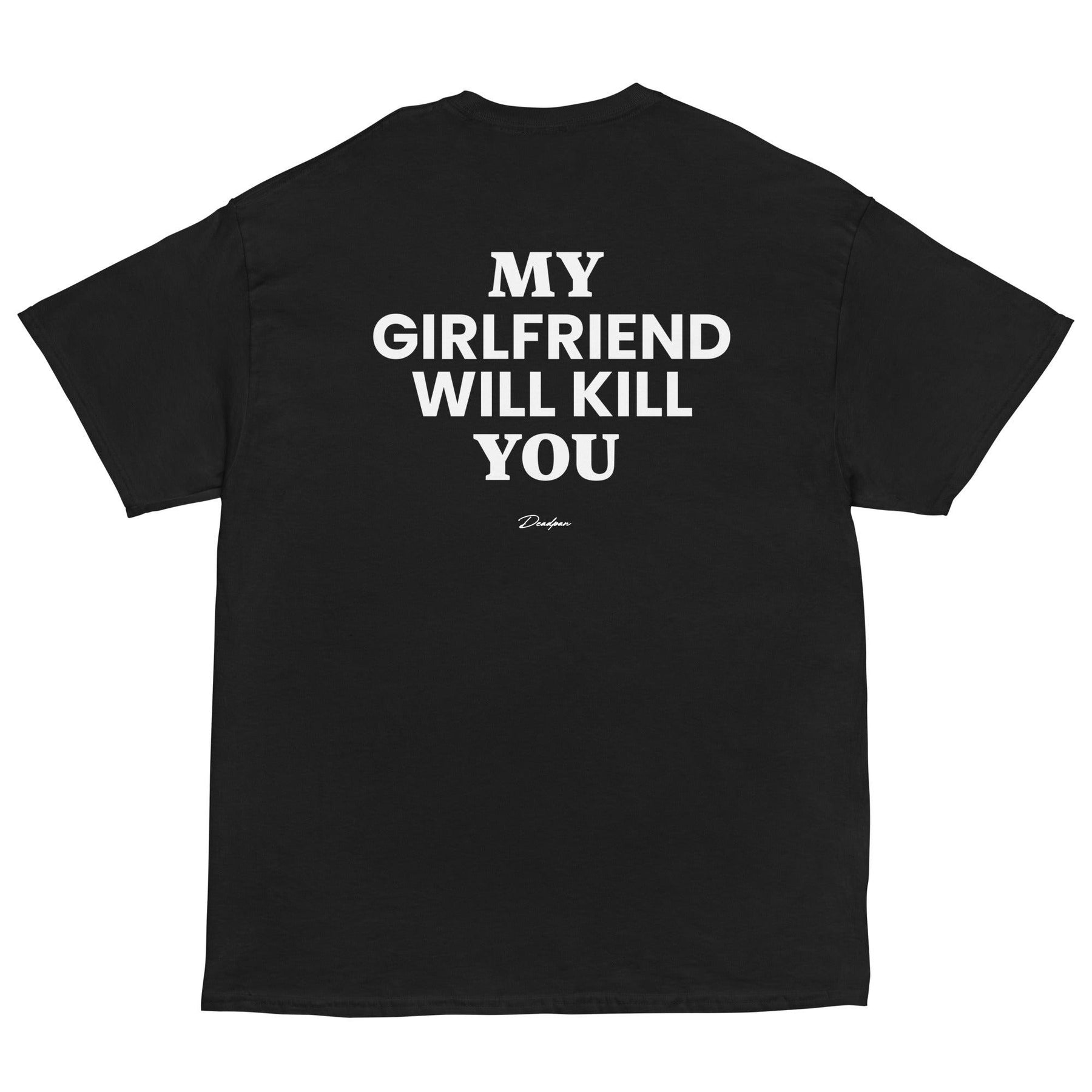 T-shirt unisex nero con stampa "My Girlfriend Will Kill You" di UNTLD, vista posteriore con design audace e stile casual.