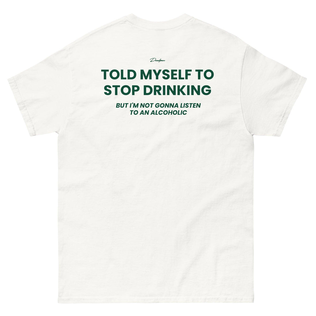 TOLD MYSELF TO STOP DRINKING BUT IM NOT GONNA LISTEN TO AN ALCOHOLIC