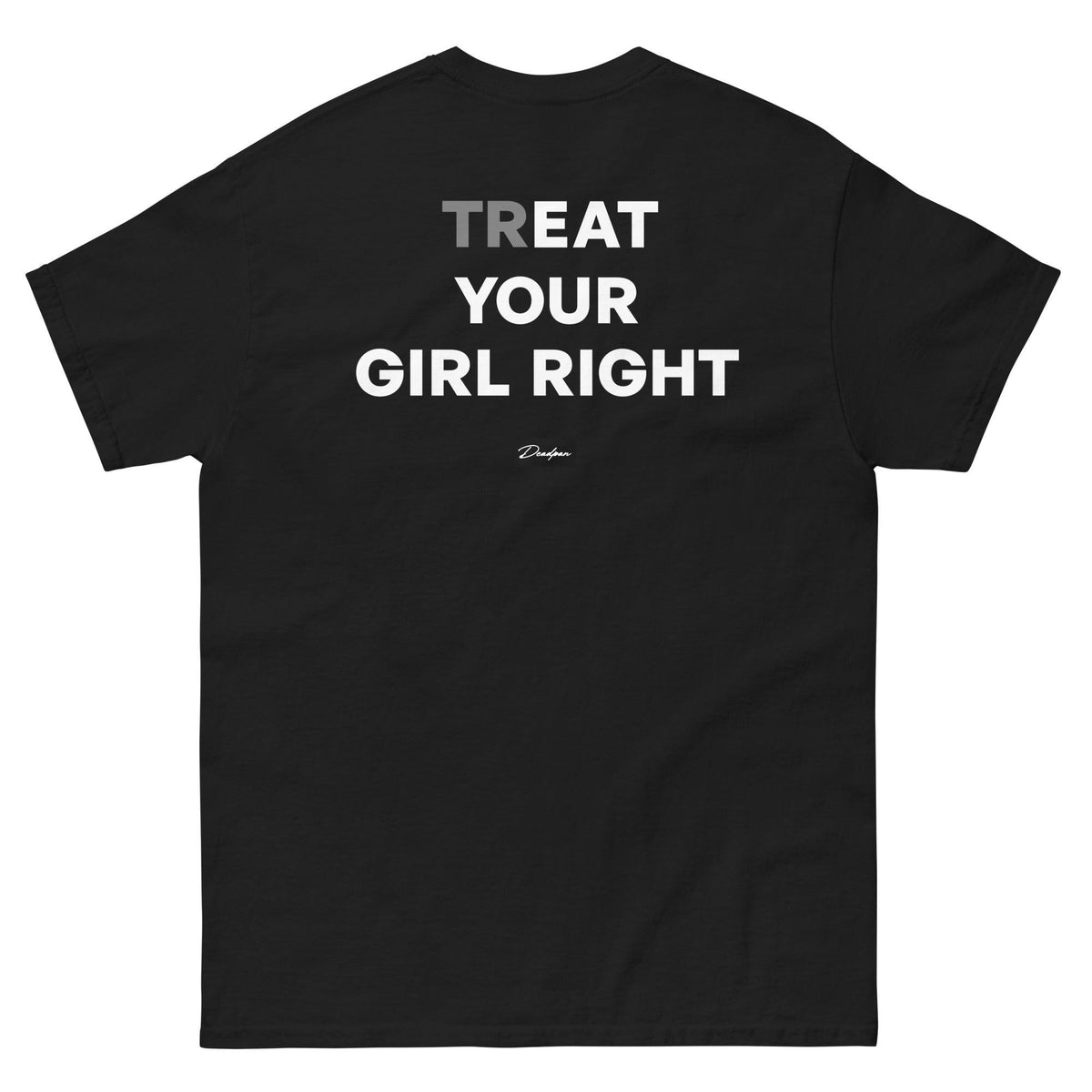 T-shirt unisex nero di UNTLD con stampa "Treat Your Girl Right" sul retro, stile classico e casual.