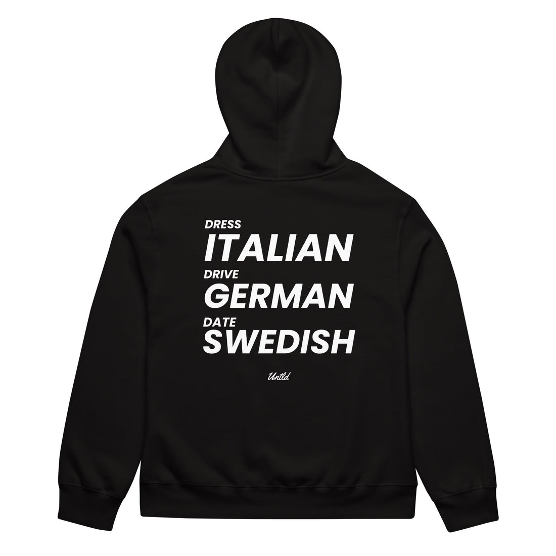DRESS ITALIAN DRIVE GERMAN DATE SWEDISH HOODIE
