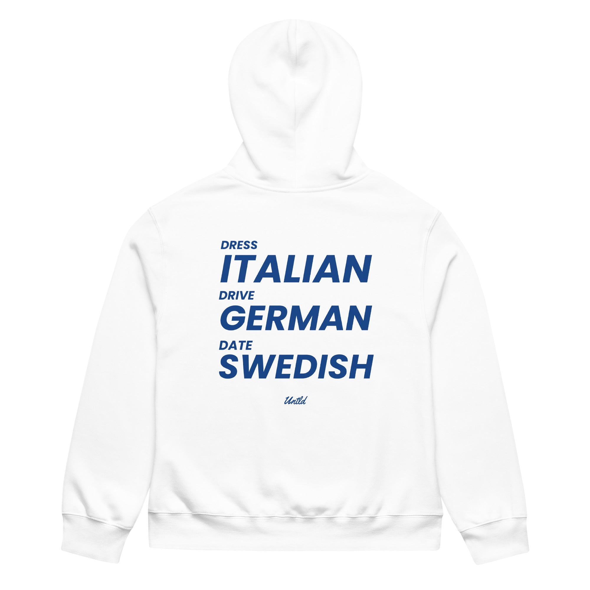 DRESS ITALIAN, DRIVE GERMAN, DATE SWEDISH HOODIE